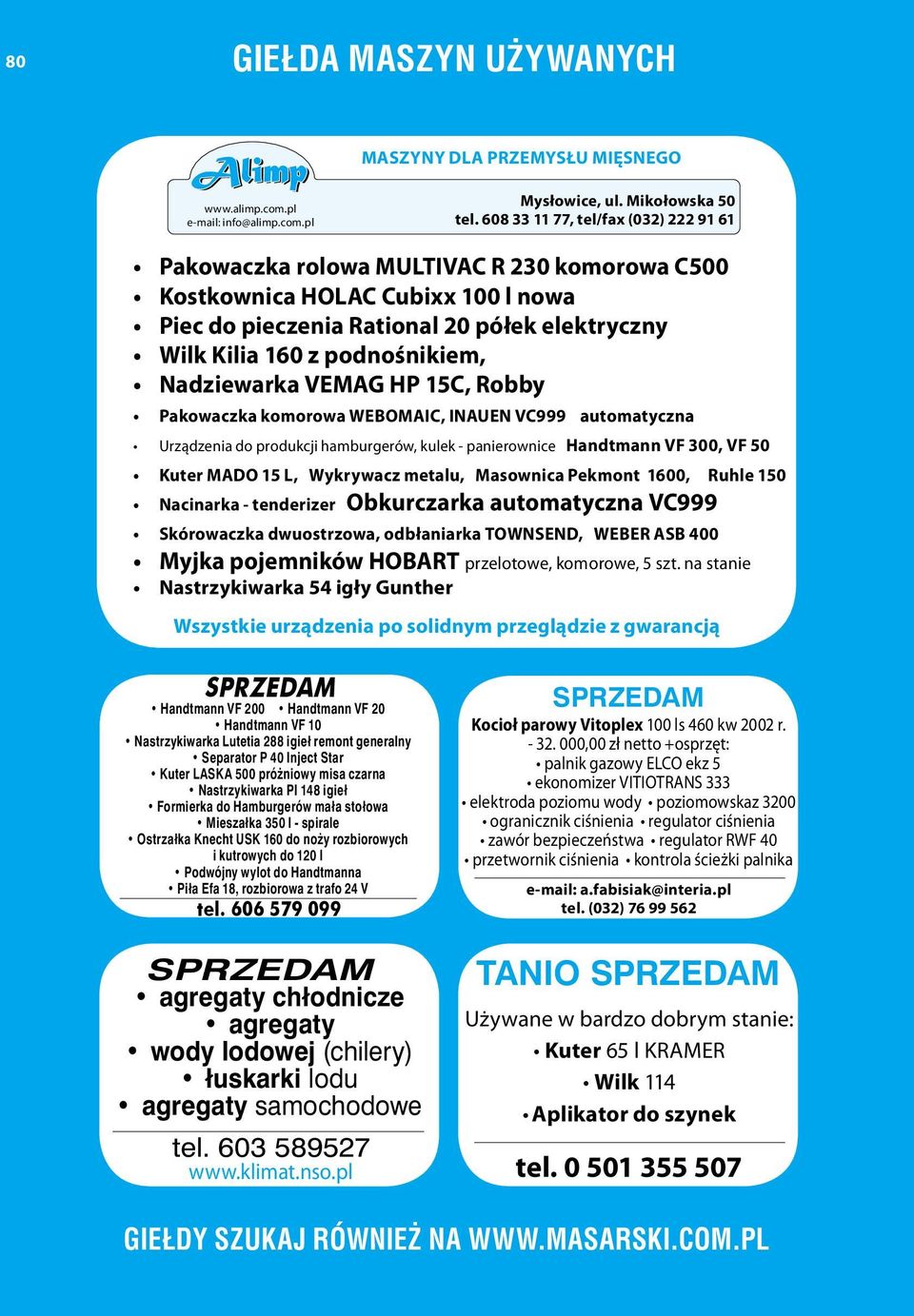 Nadziewarka VEMAG HP 15C, Robby Pakowaczka komorowa WEBOMAIC, INAUEN VC999 automatyczna Urządzenia do produkcji hamburgerów, kulek - panierownice Handtmann VF 300, VF 50 Kuter MADO 15 L, Wykrywacz