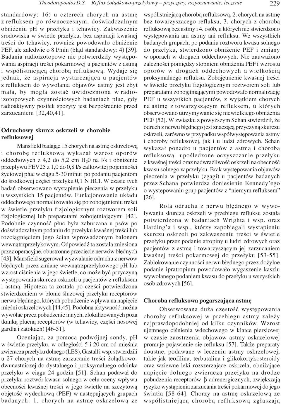 Badania radioizotopowe nie potwierdzi³y wystêpowania aspiracji treœci pokarmowej u pacjentów z astm¹ i wspó³istniej¹c¹ chorob¹ refluksow¹.