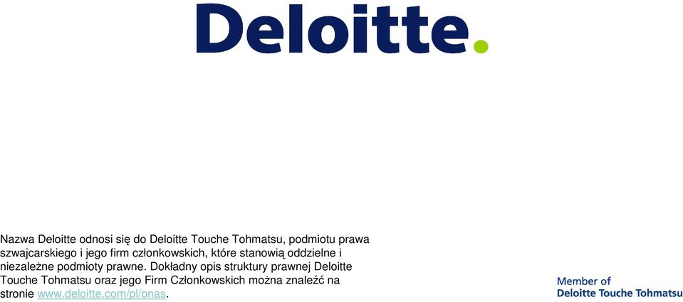 Dokładny opis struktury prawnej Deloitte Touche Tohmatsu oraz jego Firm Członkowskich