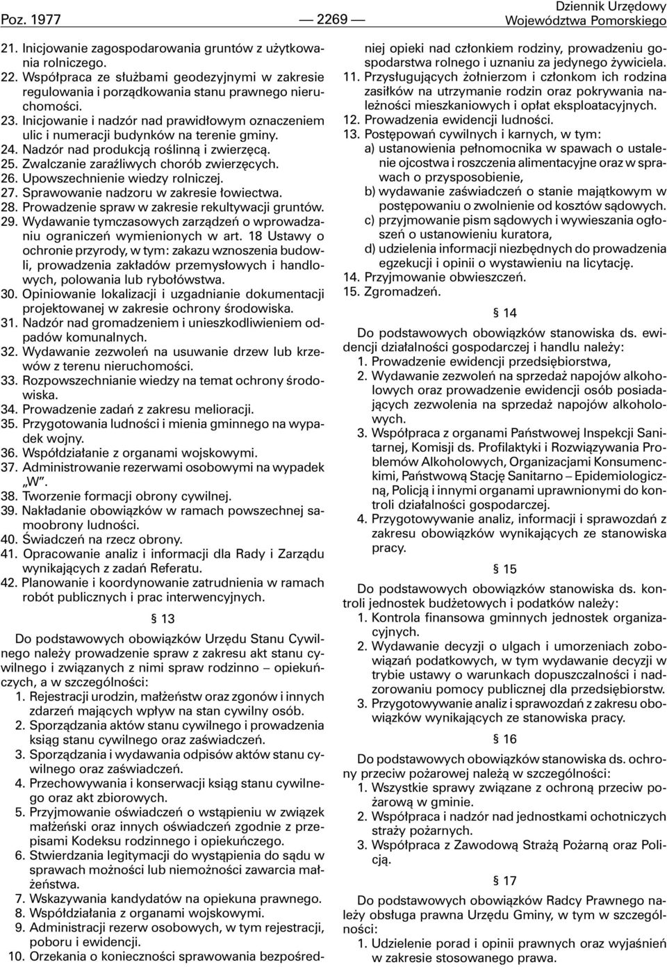 Upowszechnienie wiedzy rolniczej. 27. Sprawowanie nadzoru w zakresie ³owiectwa. 28. Prowadzenie spraw w zakresie rekultywacji gruntów. 29.