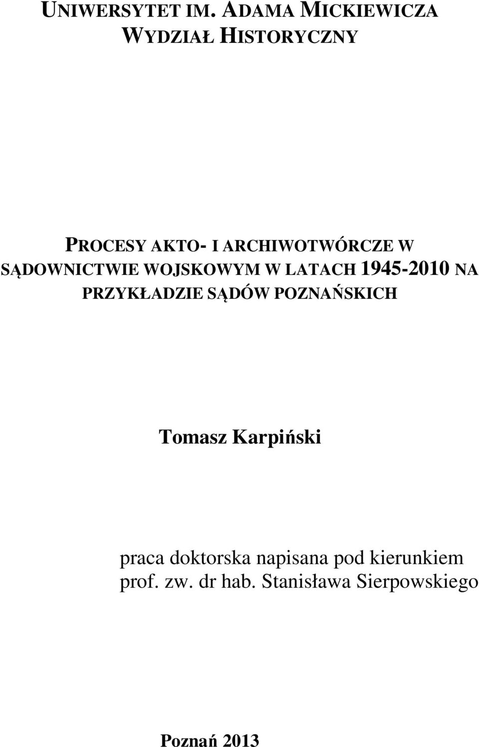 W SĄDOWNICTWIE WOJSKOWYM W LATACH 1945-2010 NA PRZYKŁADZIE SĄDÓW