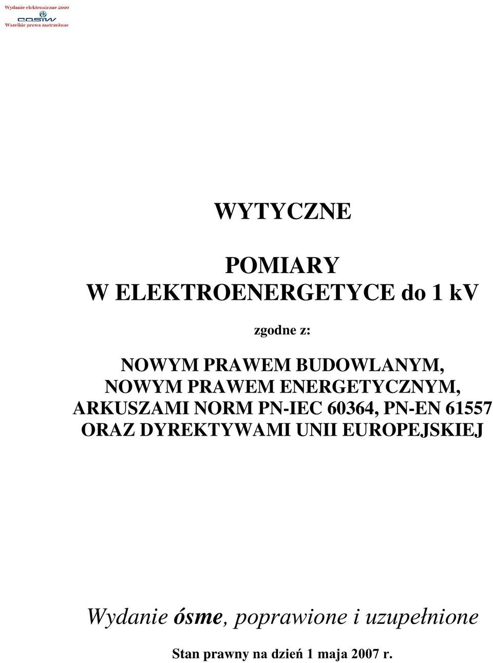 PN-IEC 60364, PN-EN 61557 ORAZ DYREKTYWAMI UNII EUROPEJSKIEJ