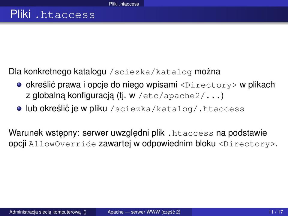 <Directory> w plikach z globalna konfiguracja (tj. w /etc/apache2/.