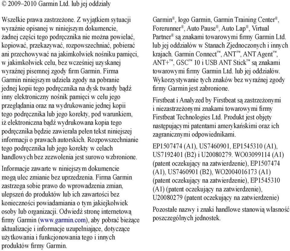 nośniku pamięci, w jakimkolwiek celu, bez wcześniej uzyskanej wyraźnej pisemnej zgody firm Garmin.