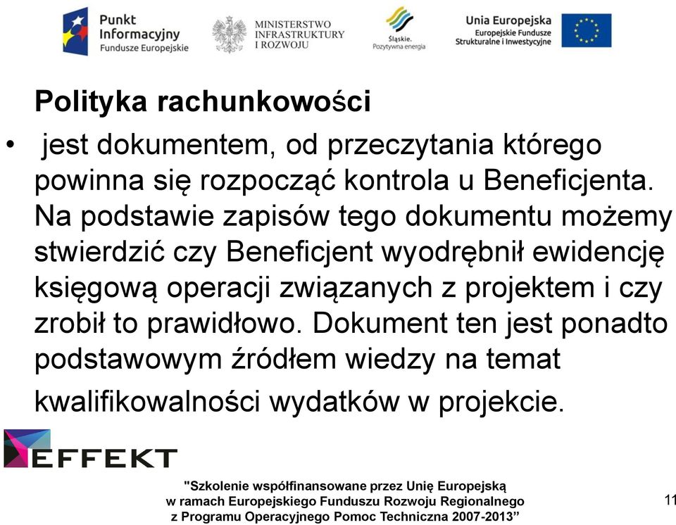 Na podstawie zapisów tego dokumentu możemy stwierdzić czy Beneficjent wyodrębnił ewidencję