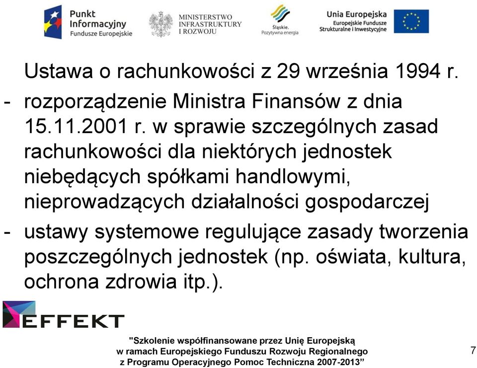 w sprawie szczególnych zasad rachunkowości dla niektórych jednostek niebędących spółkami