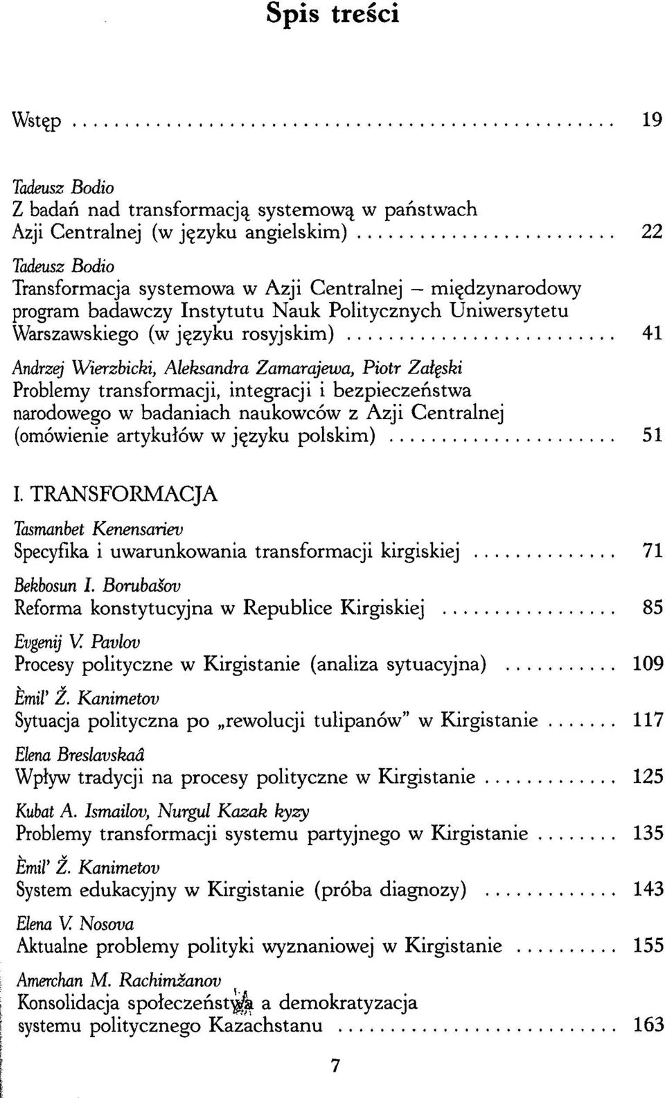 bezpieczeństwa narodowego w badaniach naukowców z Azji Centralnej (omówienie artykułów w języku polskim) 51 I.