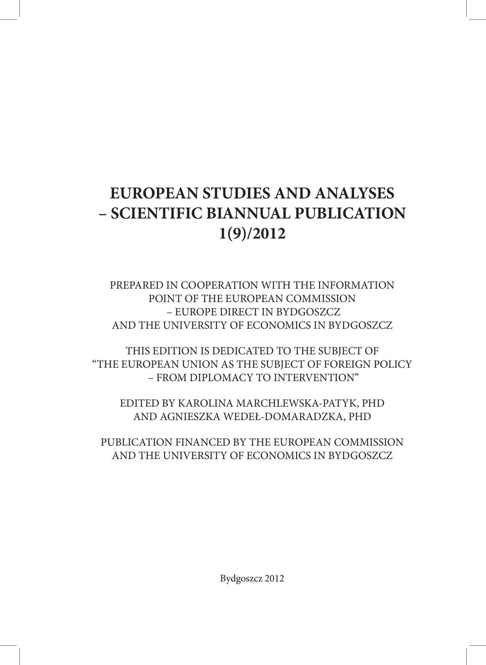 OF THE EUROPEAN UNION AS THE SUBJECT OF FOREIGN POLICY FROM DIPLOMACY TO INTERVENTION EDITED BY KAROLINA MARCHLEWSKA-PATYK, PHD AND