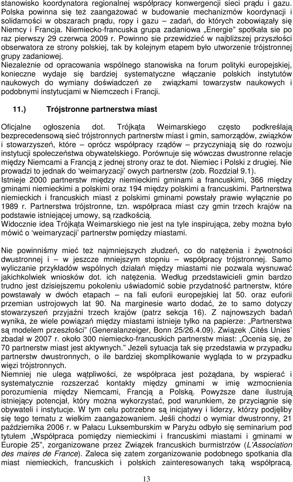 Niemiecko-francuska grupa zadaniowa Energie spotkała sie po raz pierwszy 29 czerwca 2009 r.