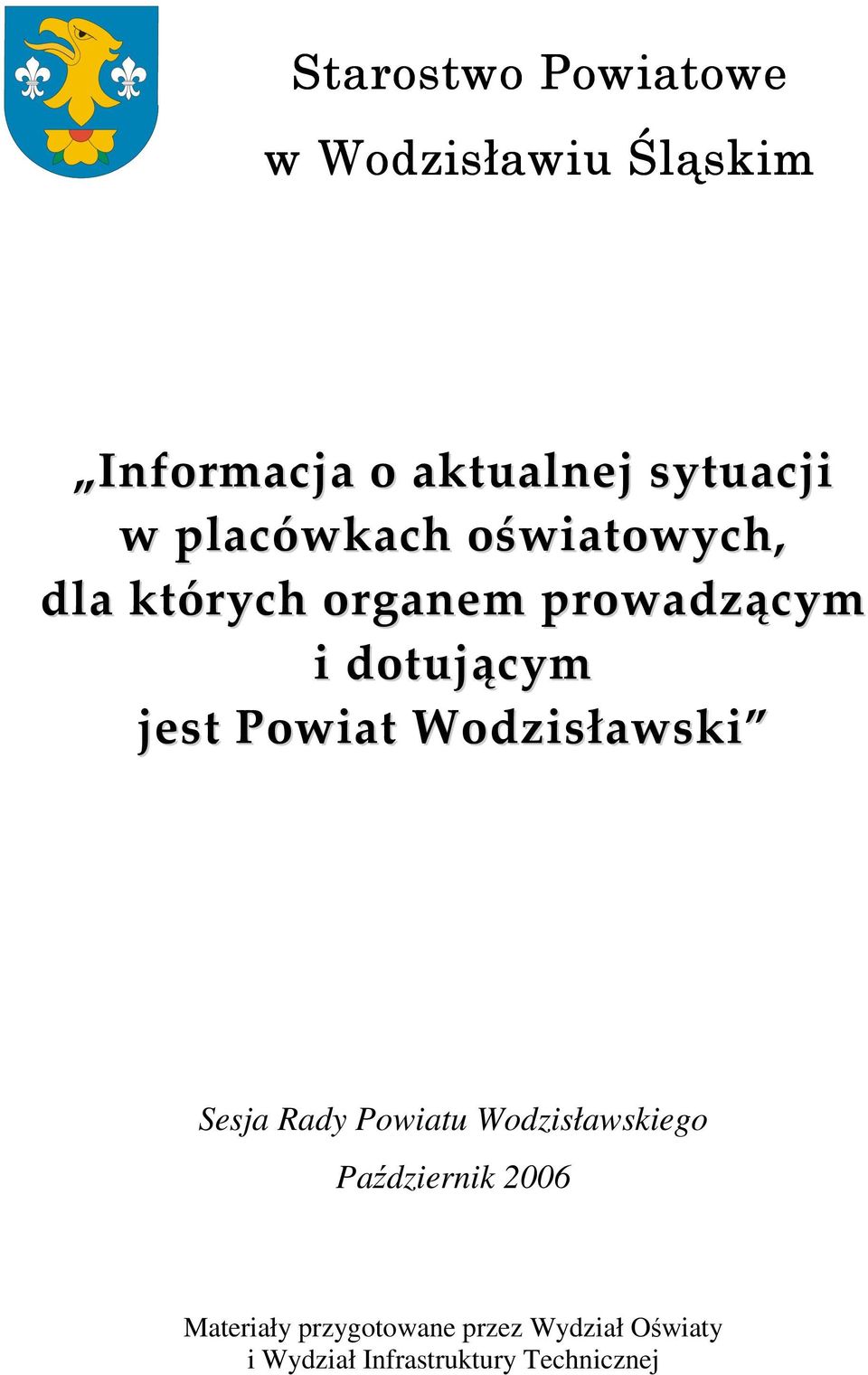 Powiat Wodzisławski Sesja Rady Powiatu Wodzisławskiego Październik 2006