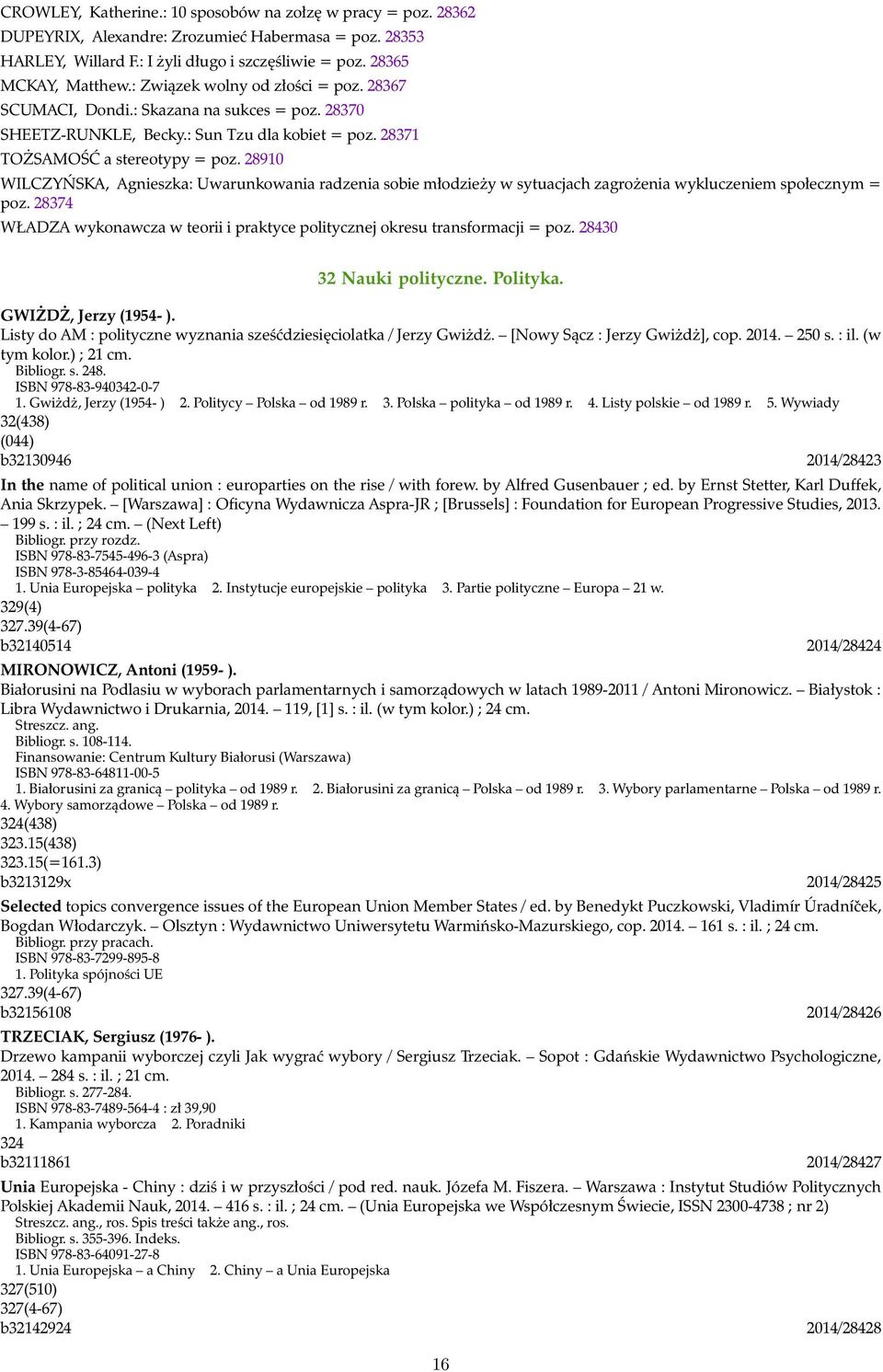 28910 WILCZYŃSKA, Agnieszka: Uwarunkowania radzenia sobie młodzieży w sytuacjach zagrożenia wykluczeniem społecznym = poz.