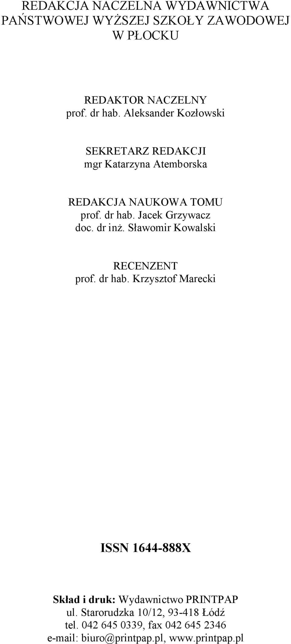 Jacek Grzywacz doc. dr inż. Sławomir Kowalski RECENZENT prof. dr hab.