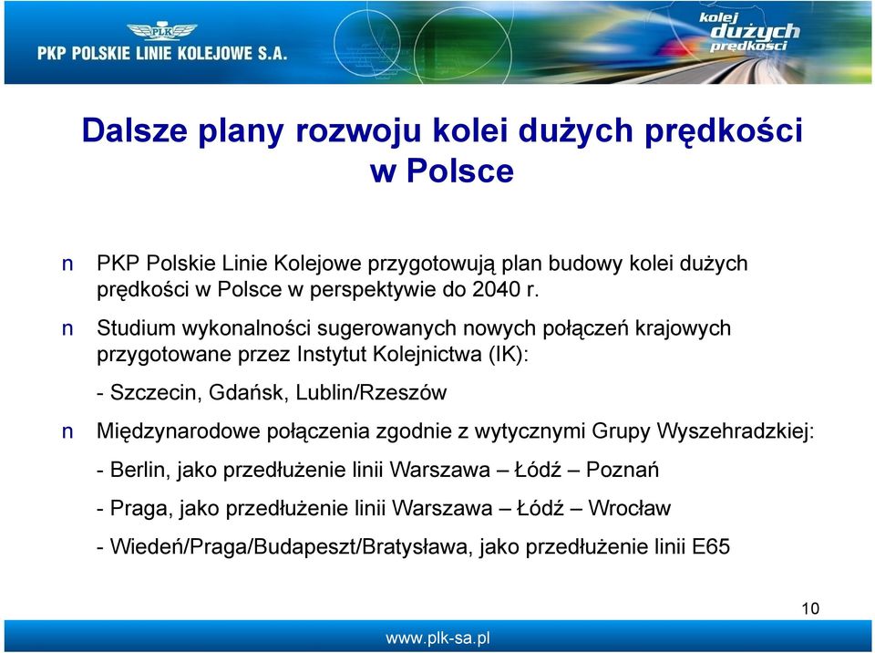 Studium wykonalności sugerowanych nowych połączeń krajowych przygotowane przez Instytut Kolejnictwa (IK): - Szczecin, Gdańsk,