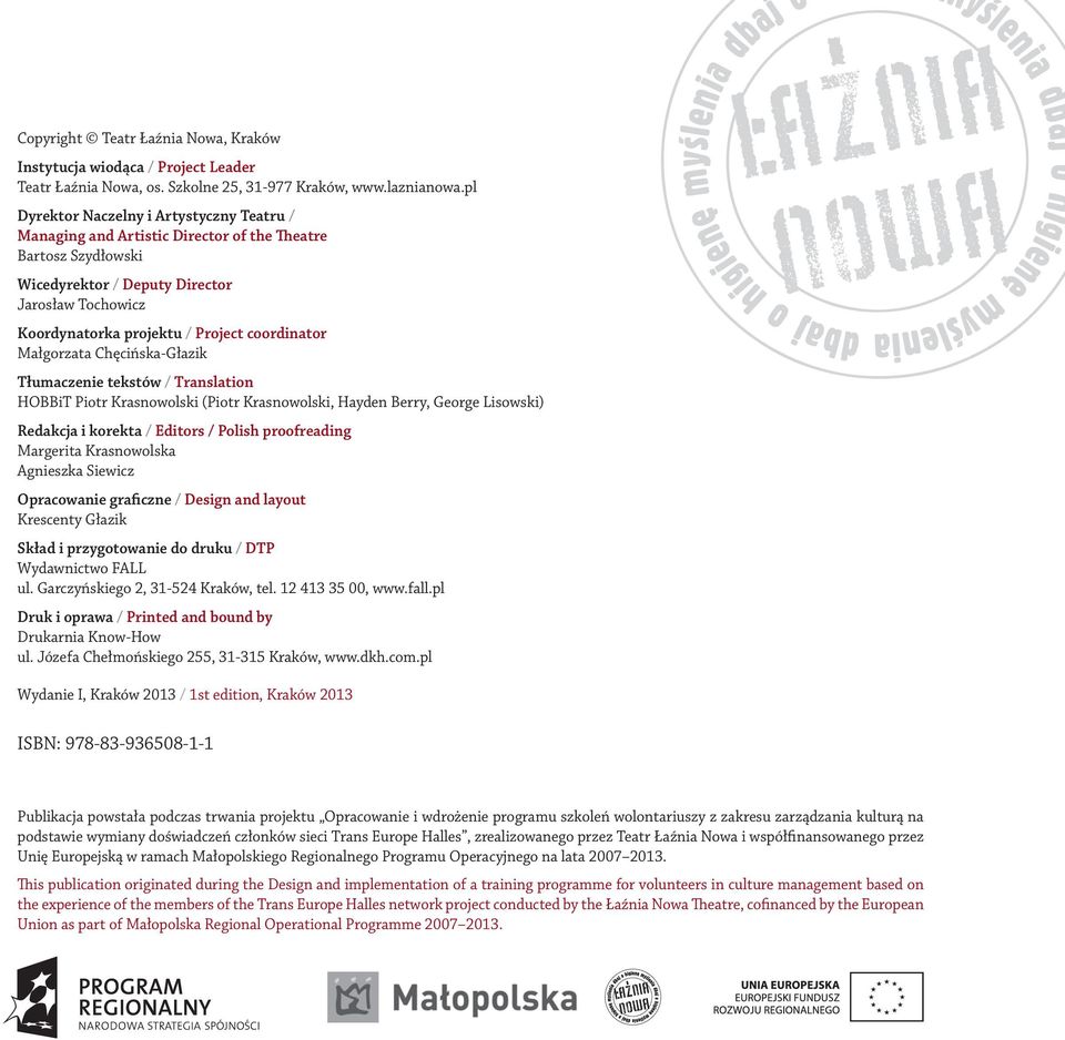 coordinator Małgorzata Chęcińska-Głazik Tłumaczenie tekstów / Translation HOBBiT Piotr Krasnowolski (Piotr Krasnowolski, Hayden Berry, George Lisowski) Redakcja i korekta / Editors / Polish