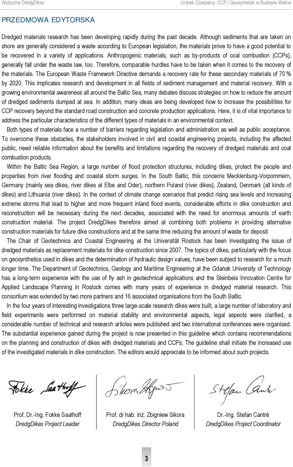 applications. Anthropogenic materials, such as by-products of coal combustion (CCPs), generally fall under the waste law, too.