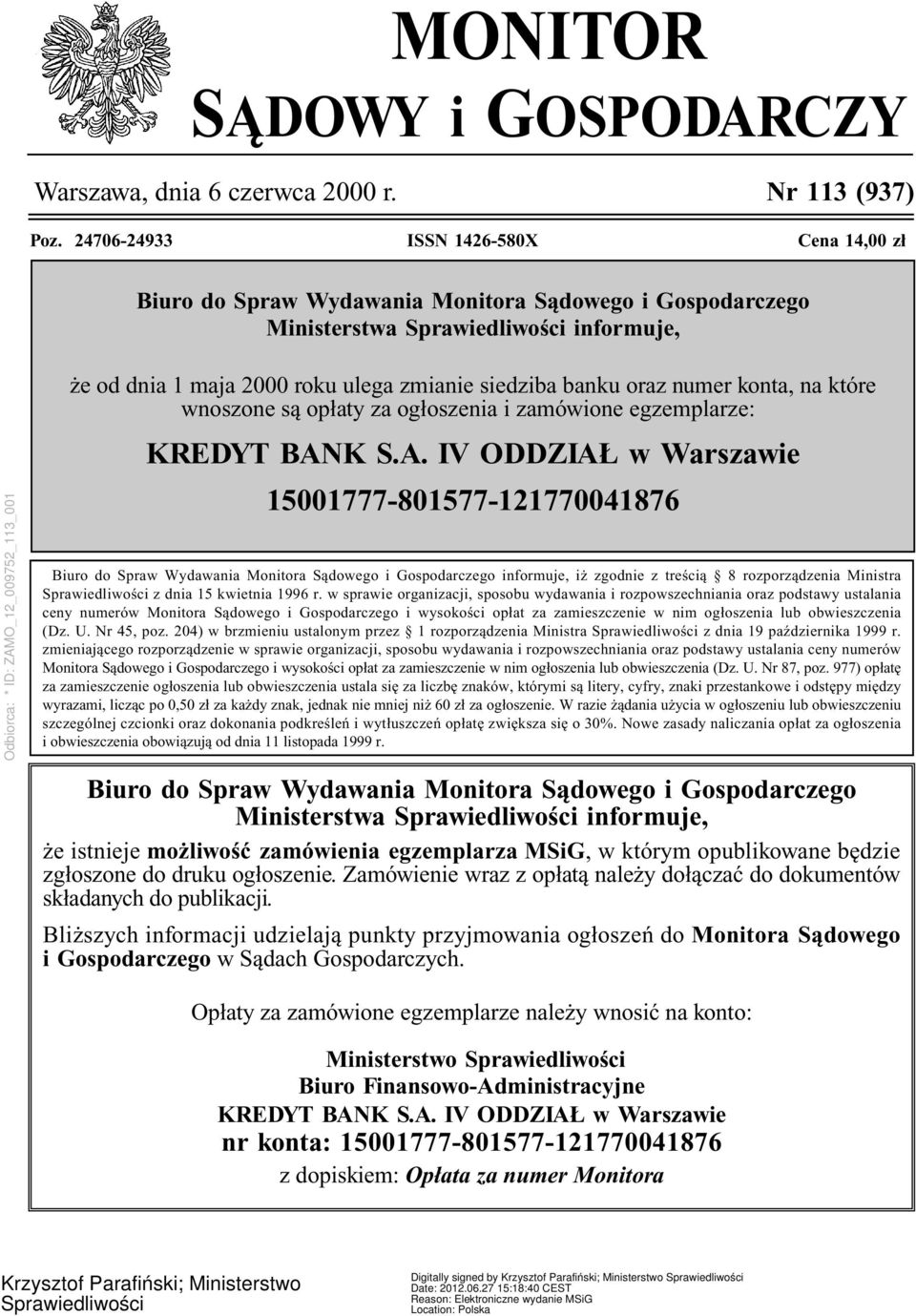 oraz numer konta, na które wnoszone są opłaty za ogłoszenia i zamówione egzemplarze: KREDYT BAN