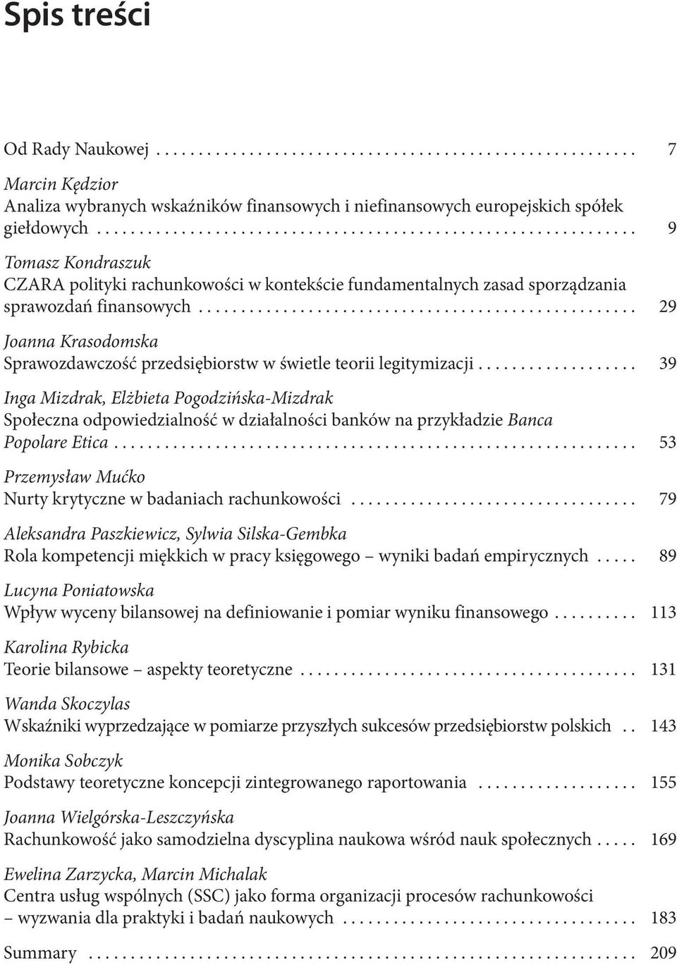 ... 29 Joanna Krasodomska Sprawozdawczość przedsiębiorstw w świetle teorii legitymizacji.