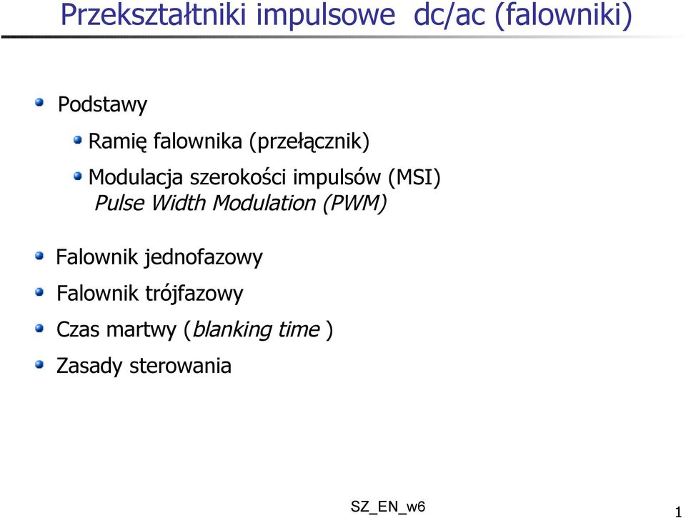 Pulse Width Modulation (PWM) Falownik jednofazowy Falownik