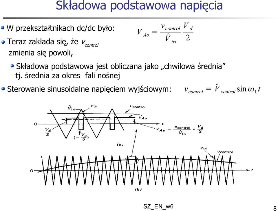 podstawowa jest obliczana jako chwilowa średnia tj.