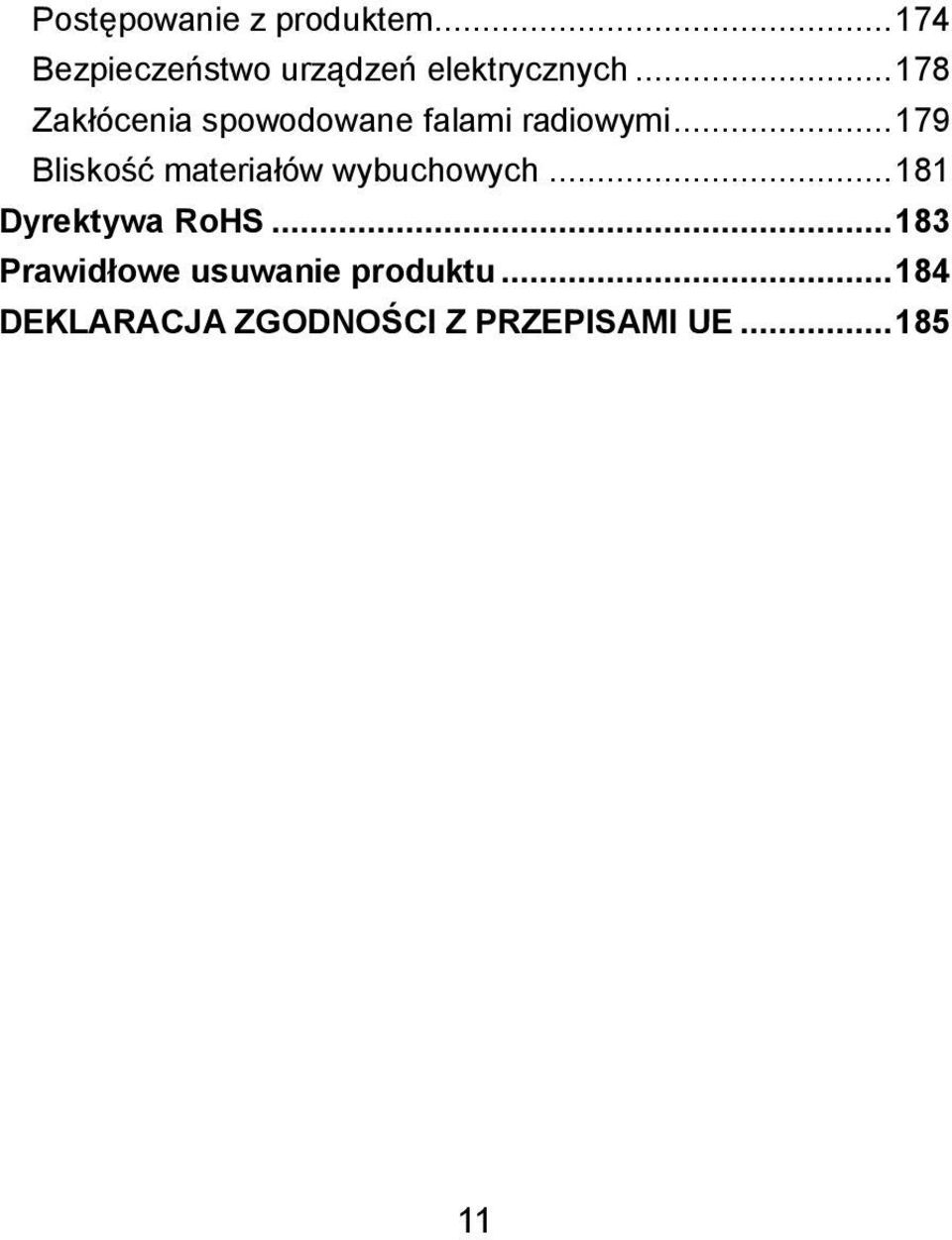 .. 178 Zakłócenia spowodowane falami radiowymi.