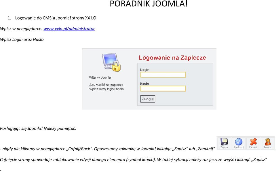 Należy pamiętad: - nigdy nie klikamy w przeglądarce Cofnij/Back. Opuszczamy zakładkę w Joomla!