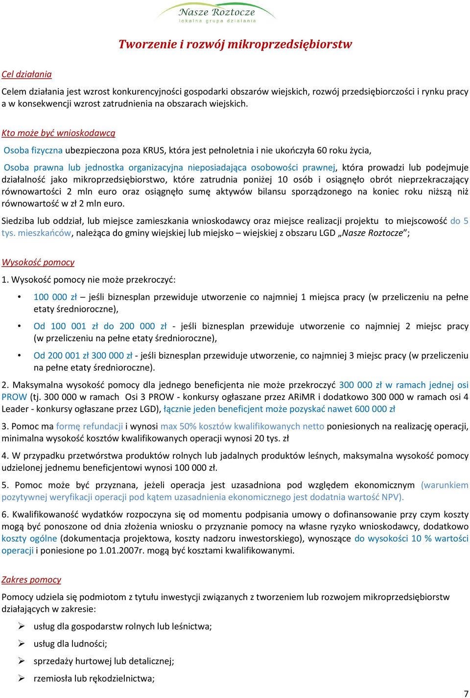 Kto może być wnioskodawcą Osoba fizyczna ubezpieczona poza KRUS, która jest pełnoletnia i nie ukończyła 60 roku życia, Osoba prawna lub jednostka organizacyjna nieposiadająca osobowości prawnej,