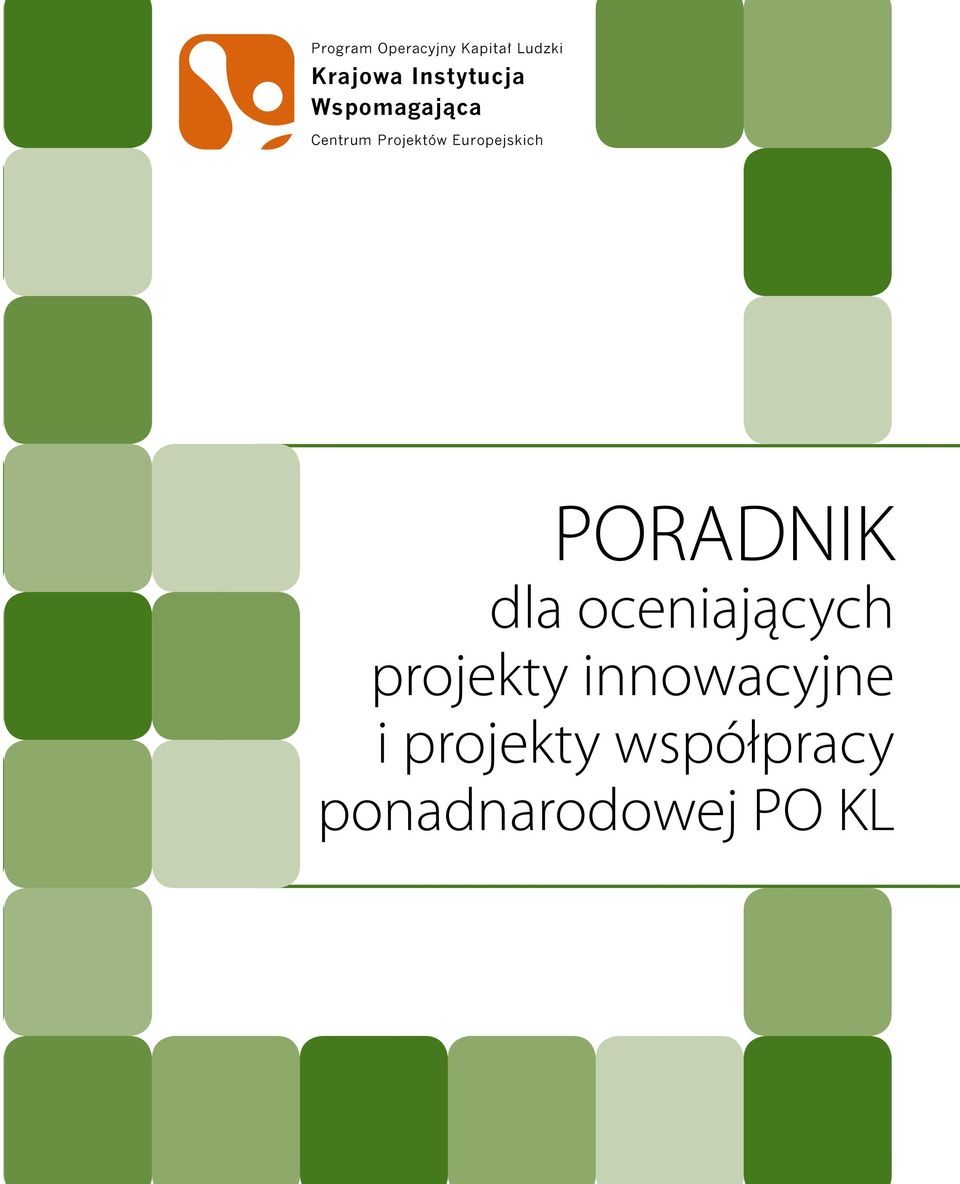 ramacheuropejskiego EuropejskiegoFunduszu FunduszuSpo ecznego Spo ecznego spó finansowana przez Uni Europejskà w ramach Europejskiego Funduszu Spo ecznego Skuteczni Kompetentni Zaanga owani PORADNIK