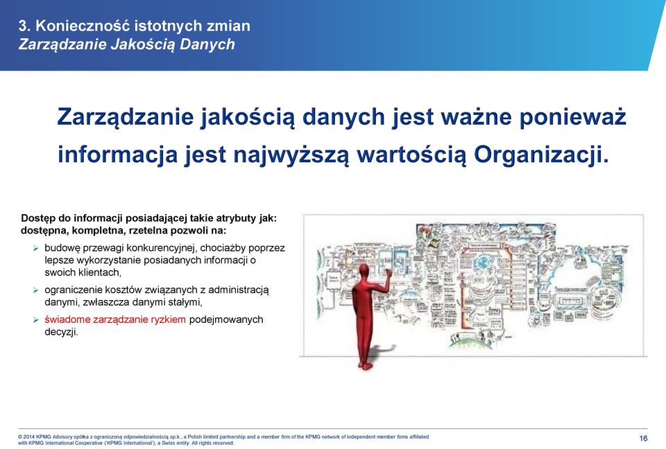 poprzez lepsze wykorzystanie posiadanych informacji o swoich klientach, ograniczenie kosztów