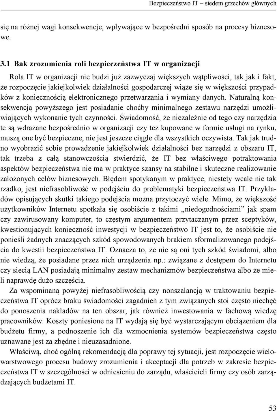 wiąże się w większości przypadków z koniecznością elektronicznego przetwarzania i wymiany danych.