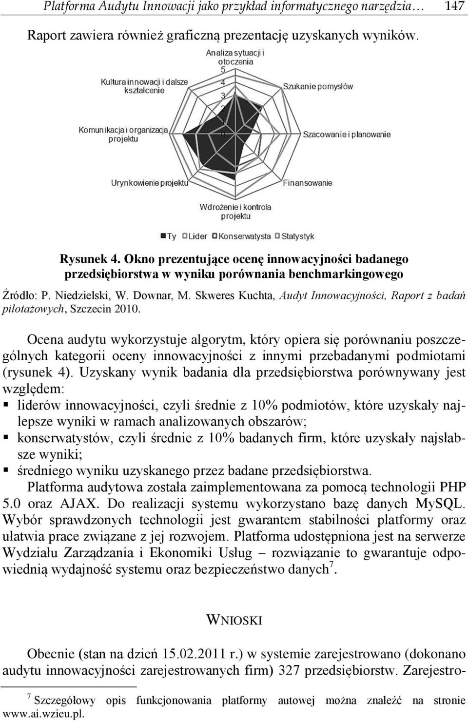 Skweres Kuchta, Audyt Innowacyjności, Raport z badań pilotażowych, Szczecin 2010.