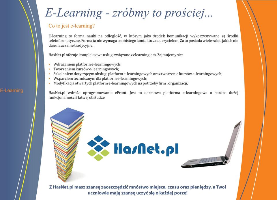 Zajmujemy siê: E-Learning Wdra aniem platform e-learningowych; Tworzeniem kursów e-learningowych; Szkoleniem dotycz¹cym obs³ugi platform e-learningowych oraz tworzenia kursów e-learningowych;