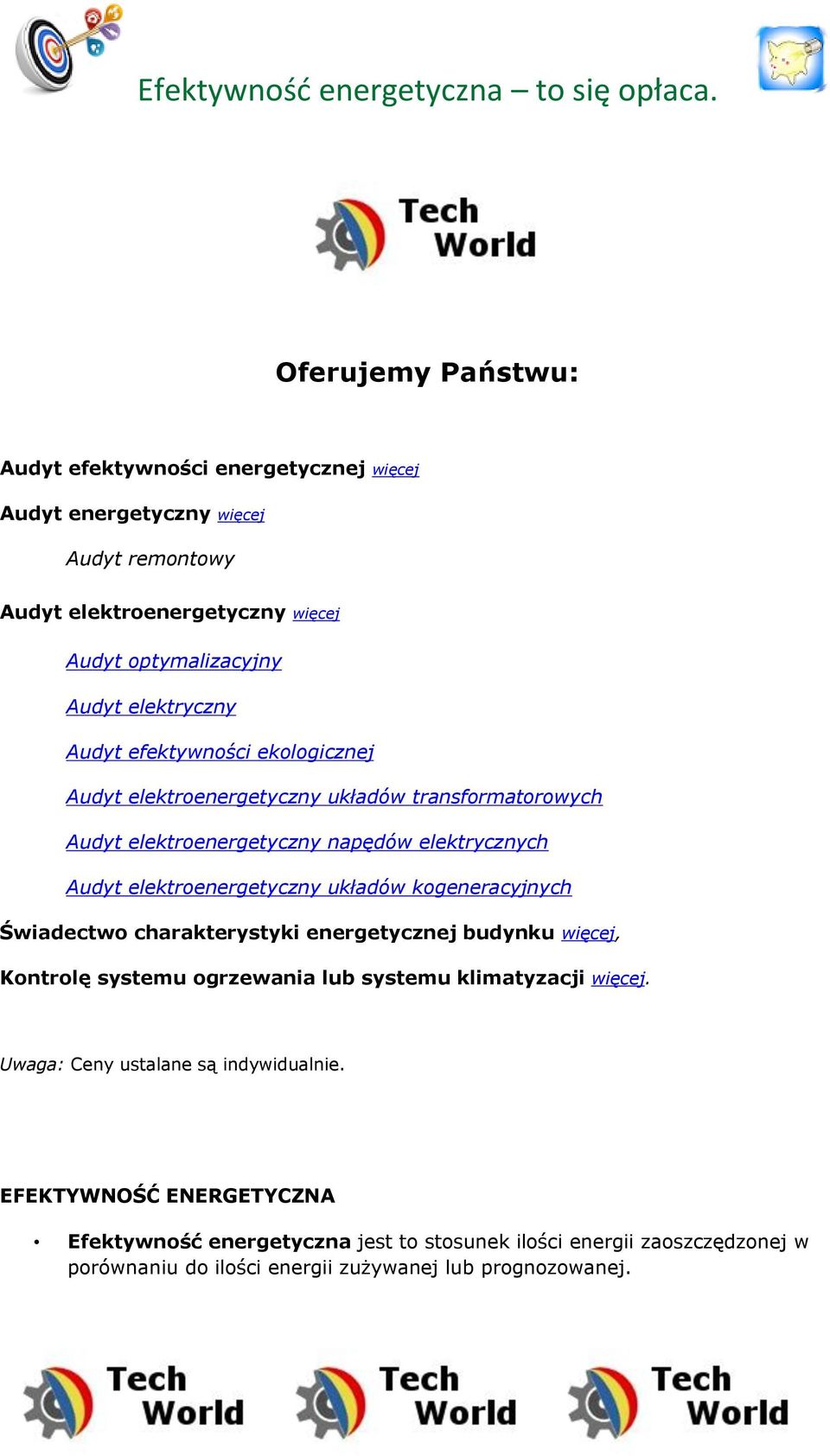 elektroenergetyczny układów kogeneracyjnych Świadectwo charakterystyki energetycznej budynku więcej, Kontrolę systemu ogrzewania lub systemu klimatyzacji więcej.