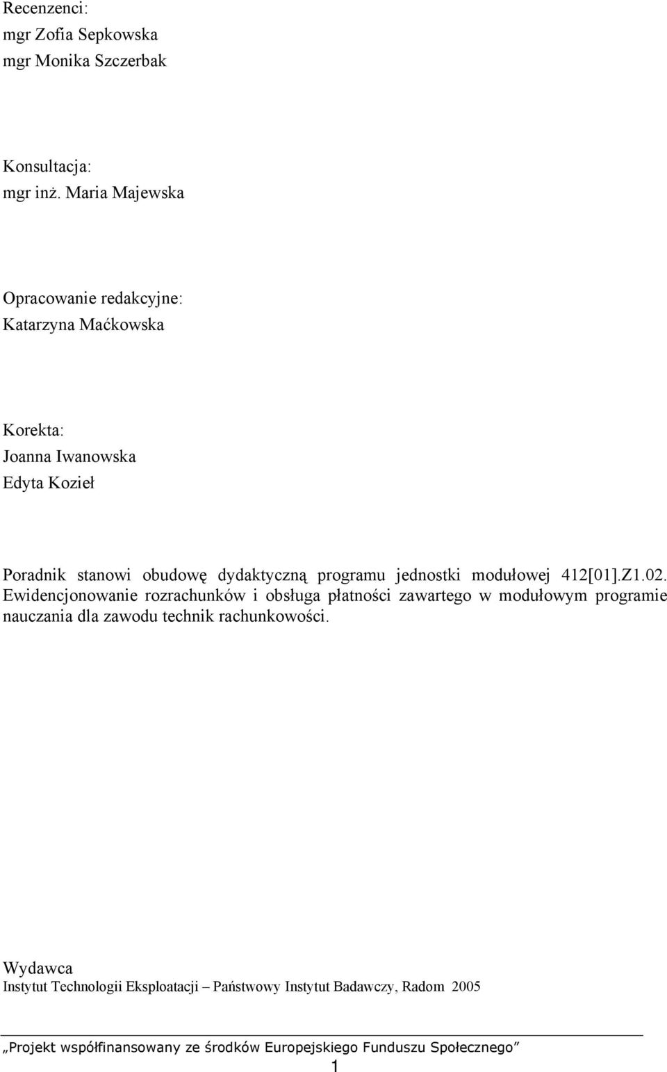 obudowę dydaktyczną programu jednostki modułowej 412[01].Z1.02.