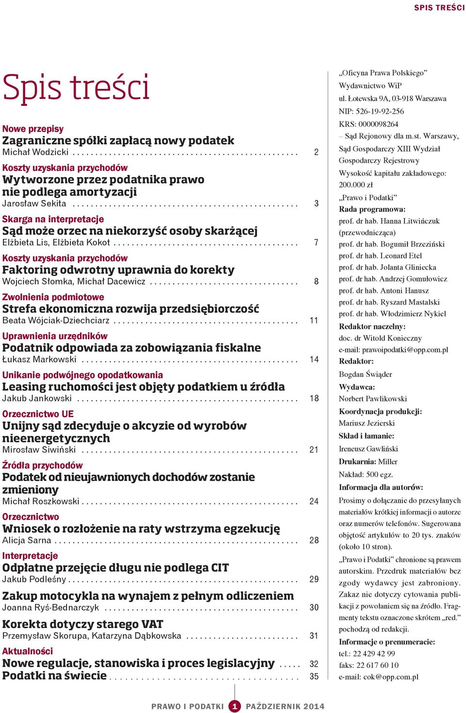 ........................................ 7 Koszty uzyskania przychodów Faktoring odwrotny uprawnia do korekty Wojciech Słomka, Michał Dacewicz.