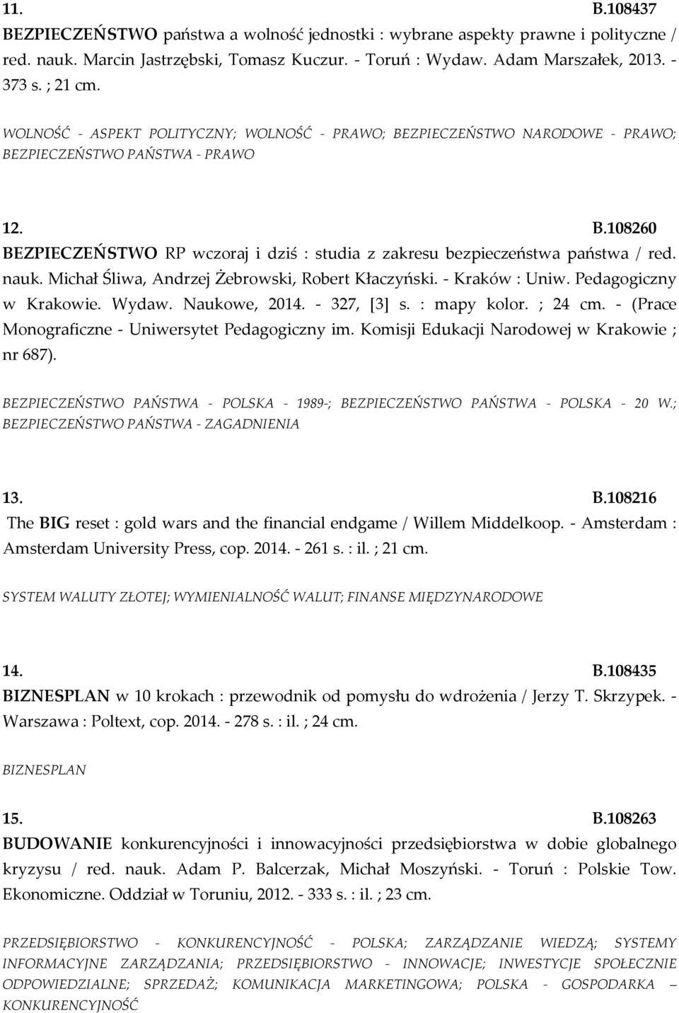 nauk. Michał Śliwa, Andrzej Żebrowski, Robert Kłaczyński. - Kraków : Uniw. Pedagogiczny w Krakowie. Wydaw. Naukowe, 2014. - 327, [3] s. : mapy kolor. ; 24 cm.