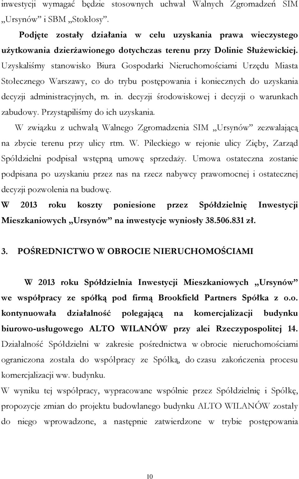 Uzyskaliśmy stanowisko Biura Gospodarki Nieruchomościami Urzędu Miasta Stołecznego Warszawy, co do trybu postępowania i koniecznych do uzyskania decyzji administracyjnych, m. in.