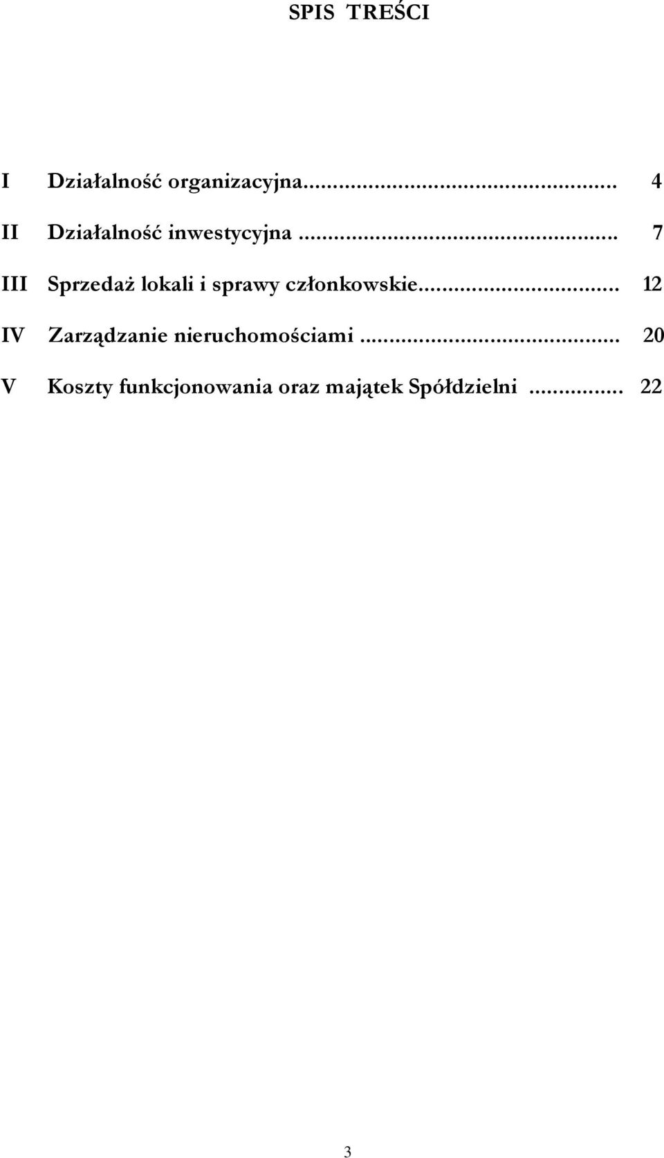 .. 7 III Sprzedaż lokali i sprawy członkowskie.