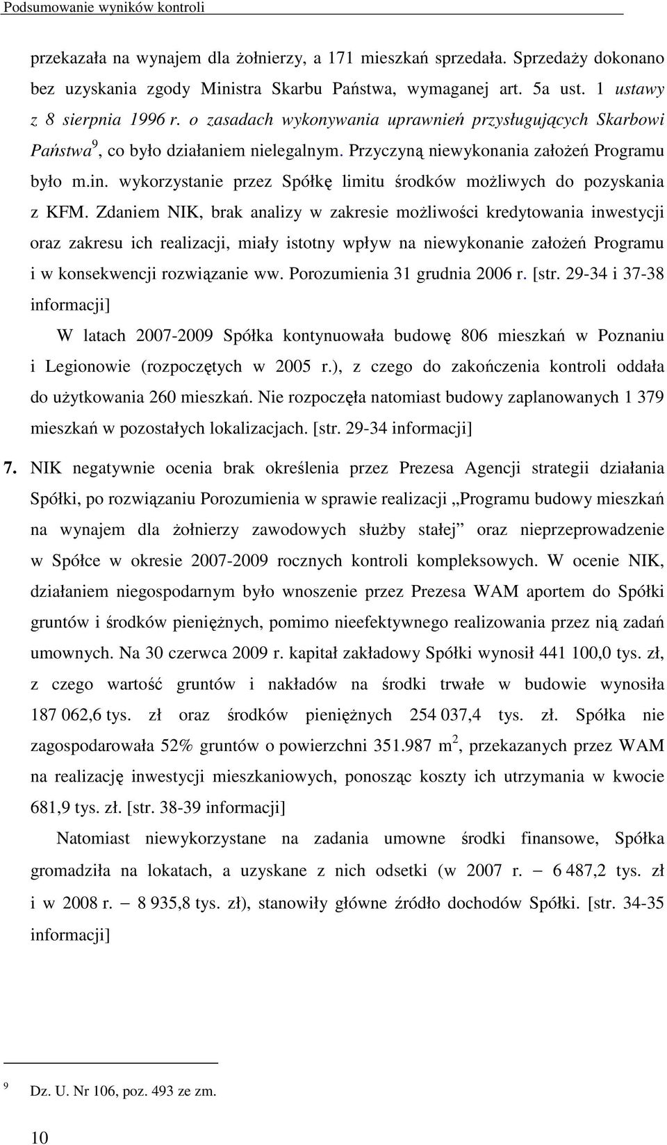 wykorzystanie przez Spółkę limitu środków możliwych do pozyskania z KFM.