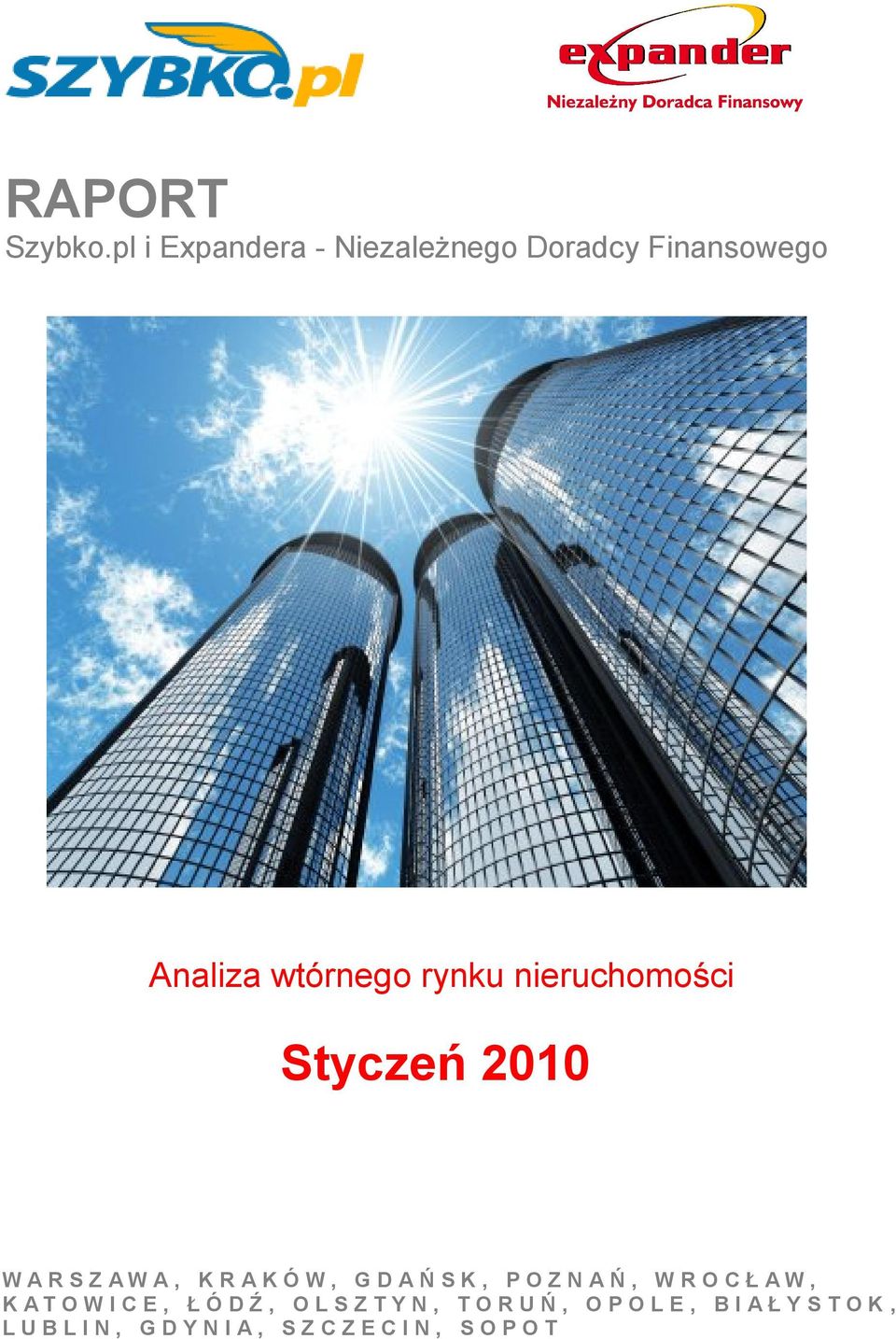 nieruchomości Styczeń 2010 W A R S Z A W A, K R A K Ó W, G D A Ń S K, P O Z N A