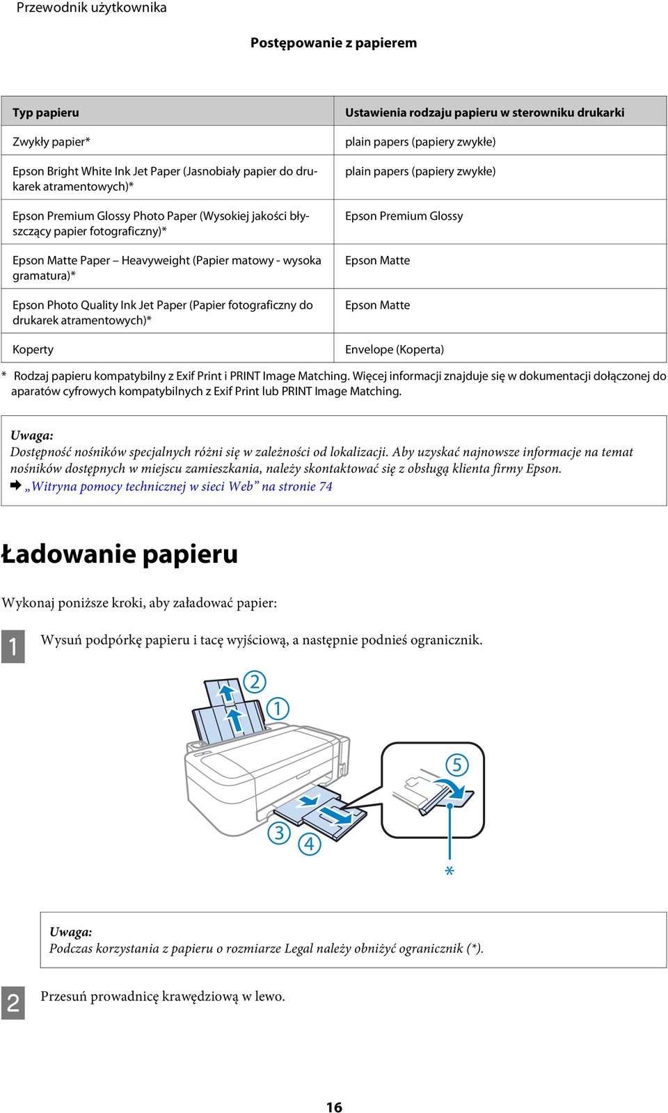 papieru w sterowniku drukarki plain papers (papiery zwykłe) plain papers (papiery zwykłe) Epson Premium Glossy Epson Matte Epson Matte Envelope (Koperta) * Rodzaj papieru kompatybilny z Exif Print i