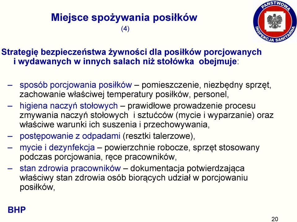 sztućców (mycie i wyparzanie) oraz właściwe warunki ich suszenia i przechowywania, postępowanie z odpadami (resztki talerzowe), mycie i dezynfekcja powierzchnie robocze,