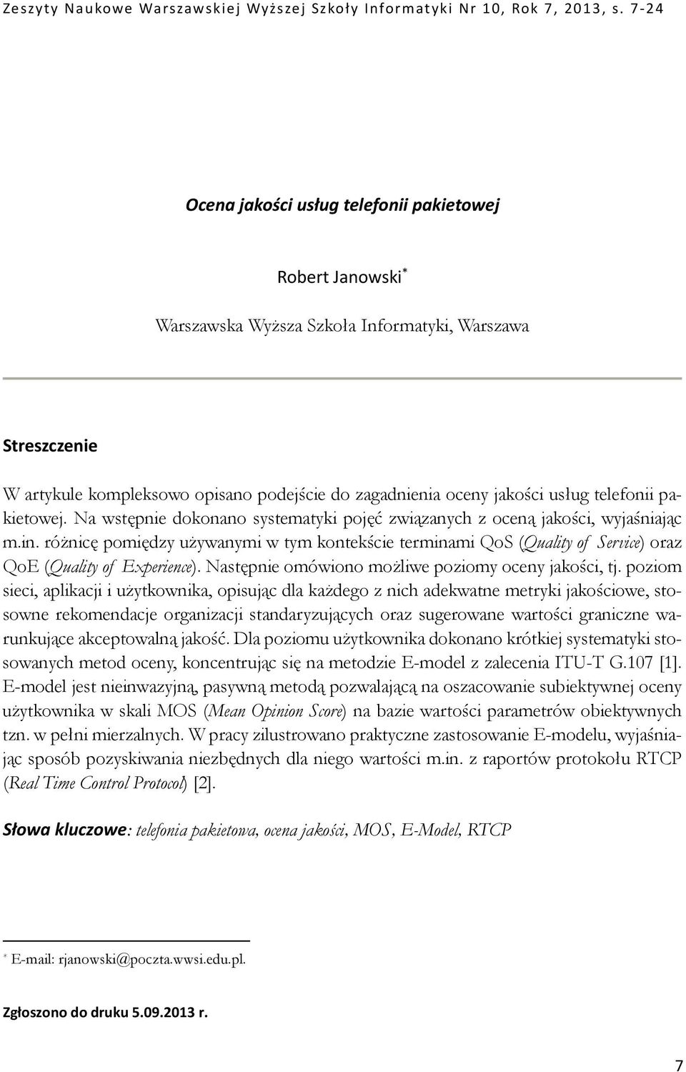 telefonii pakietowej. Na wstępnie dokonano systematyki pojęć związanych z oceną jakości, wyjaśniając m.in.