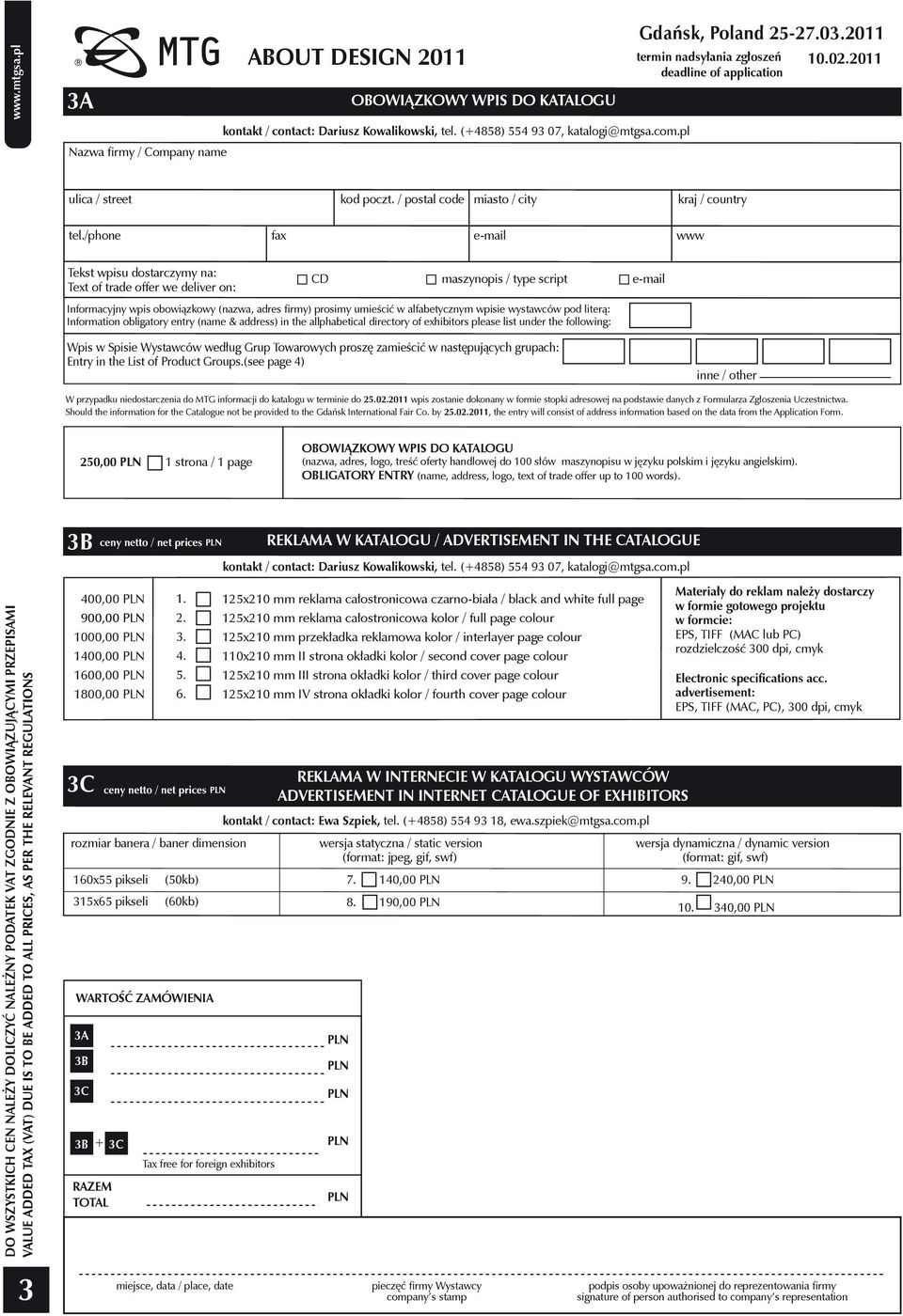 /phone fax e-mail www Tekst wpisu dostarczymy na: Text of trade offer we deliver on: CD maszynopis / type script e-mail Informacyjny wpis obowiązkowy (nazwa, adres firmy) prosimy umieścić w