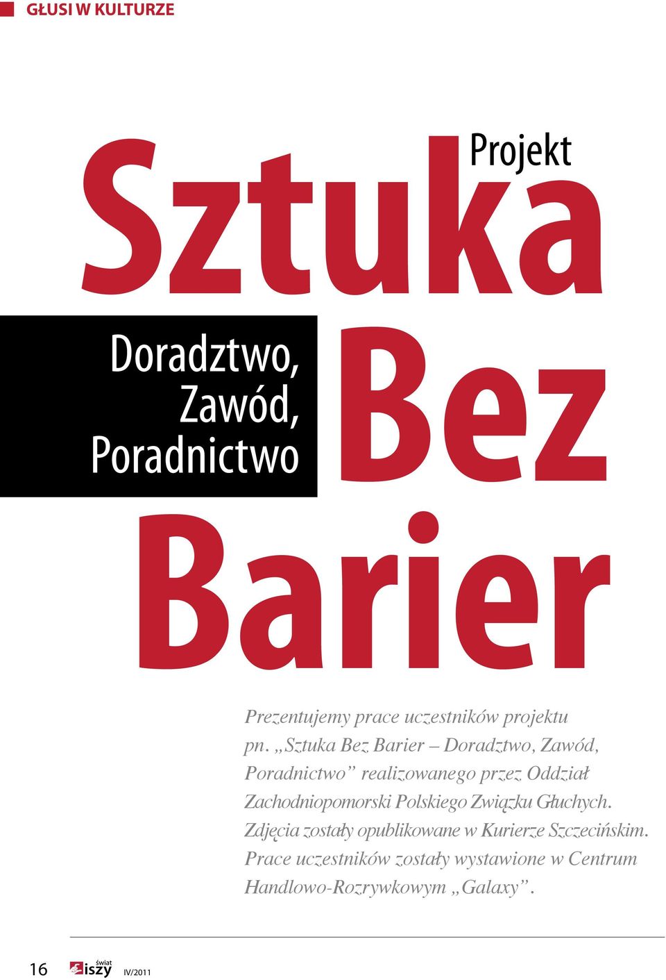 Sztuka Bez Barier Doradztwo, Zawód, Poradnictwo realizowanego przez Oddział Zachodniopomorski