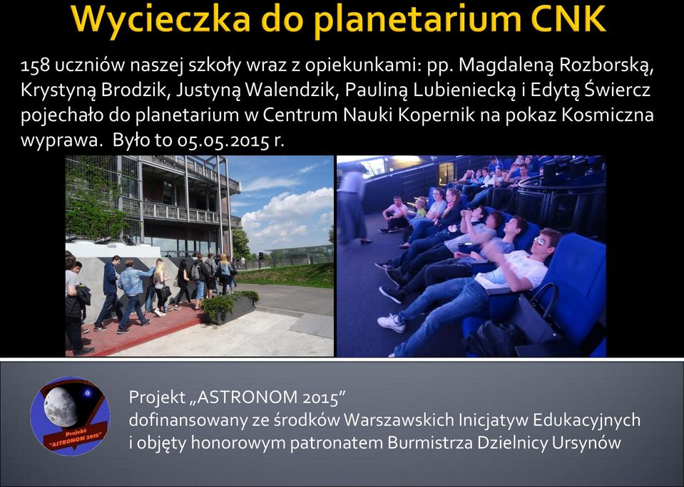 Pauliną Lubieniecką i Edytą Świercz pojechało do planetarium