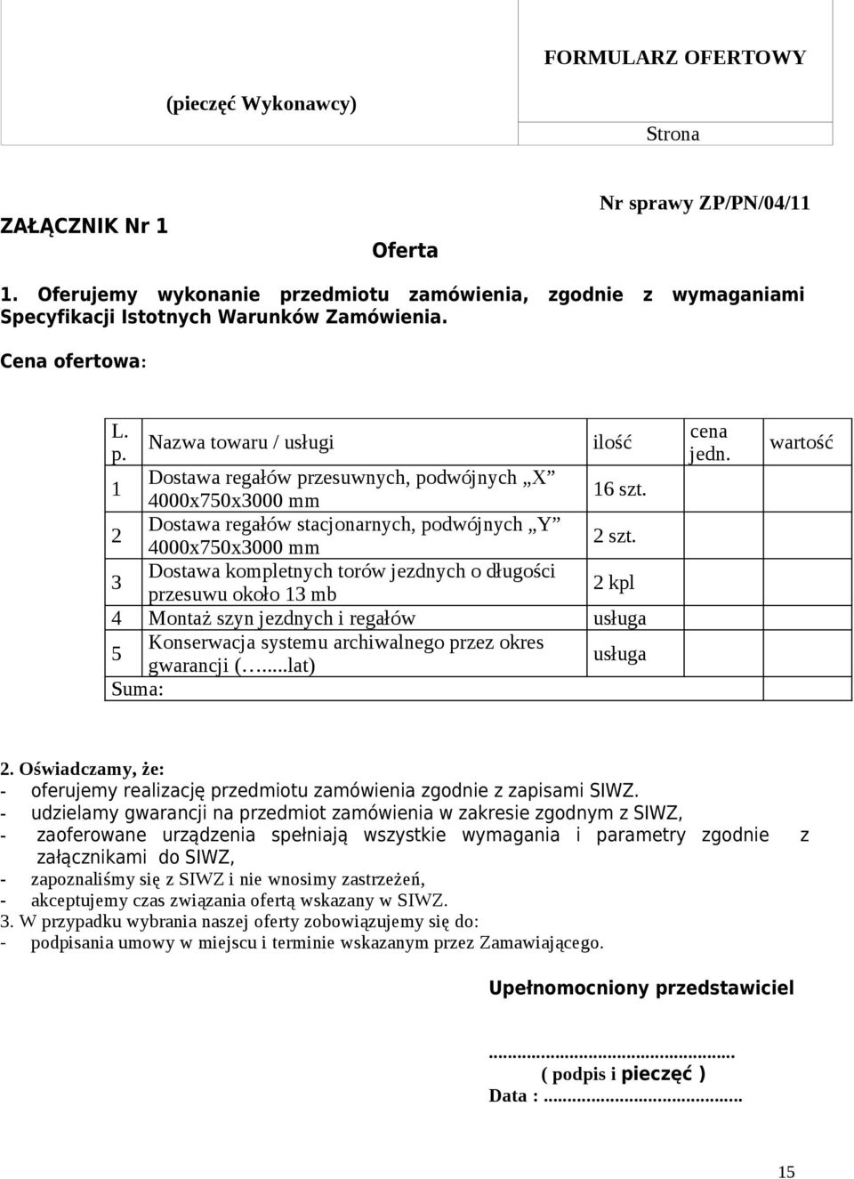 2 Dostawa regałów stacjonarnych, podwójnych Y 4000x750x3000 mm 2 szt.