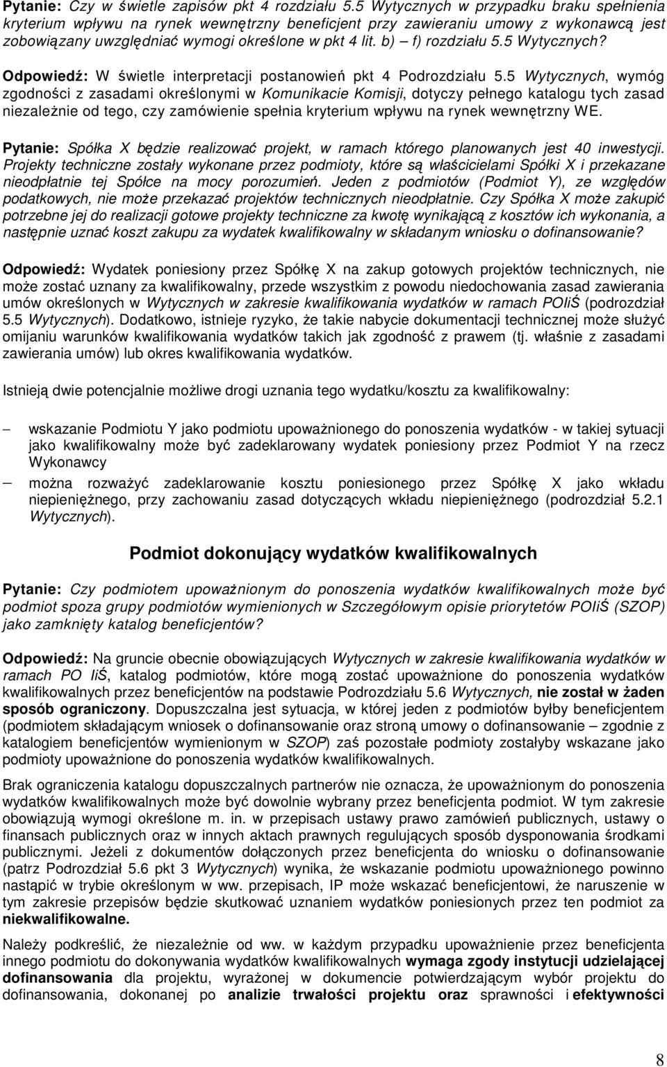 b) f) rozdziału 5.5 Wytycznych? Odpowiedź: W świetle interpretacji postanowień pkt 4 Podrozdziału 5.