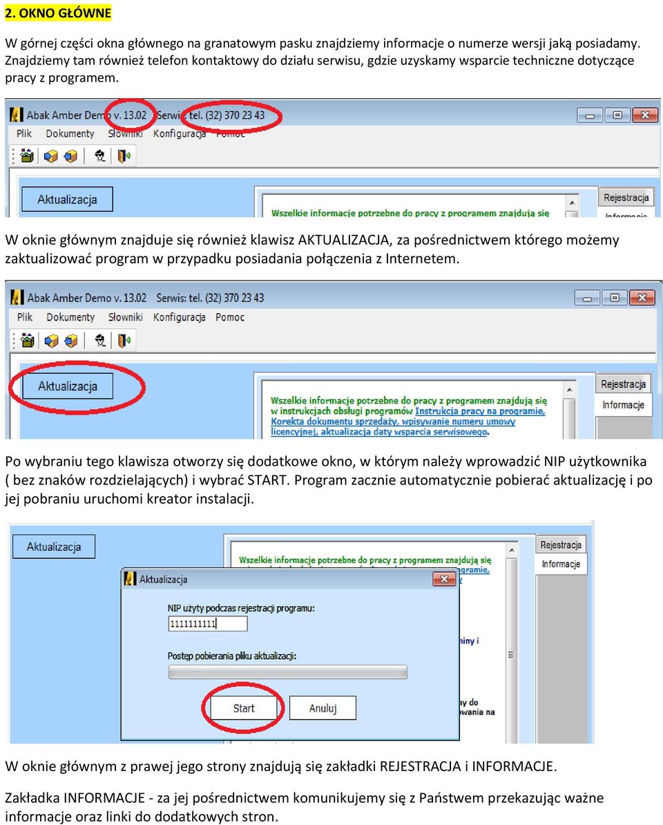 W oknie głównym znajduje się również klawisz AKTUALIZACJA, za pośrednictwem którego możemy zaktualizować program w przypadku posiadania połączenia z Internetem.