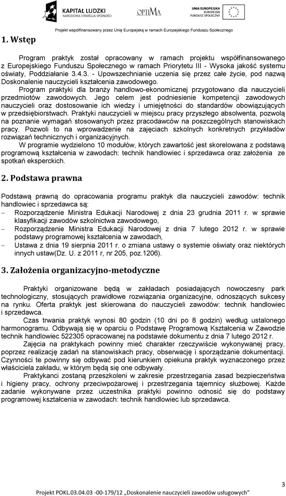 Program praktyki dla branży handlowo-ekonomicznej przygotowano dla nauczycieli przedmiotów zawodowych.