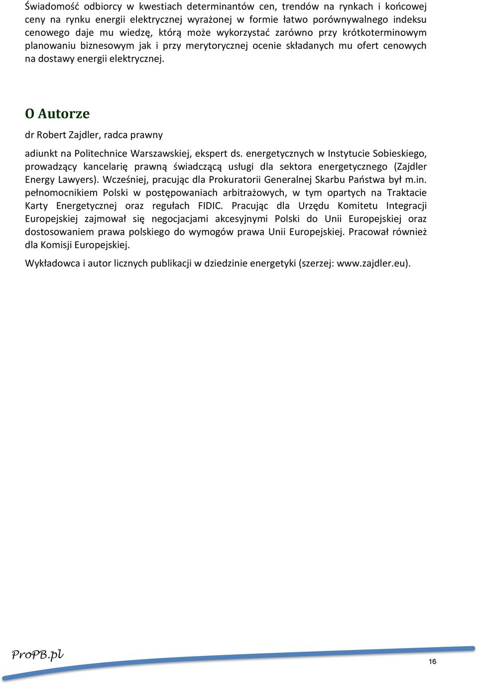 O Autorze dr Robert Zajdler, radca prawny adiunkt na Politechnice Warszawskiej, ekspert ds.